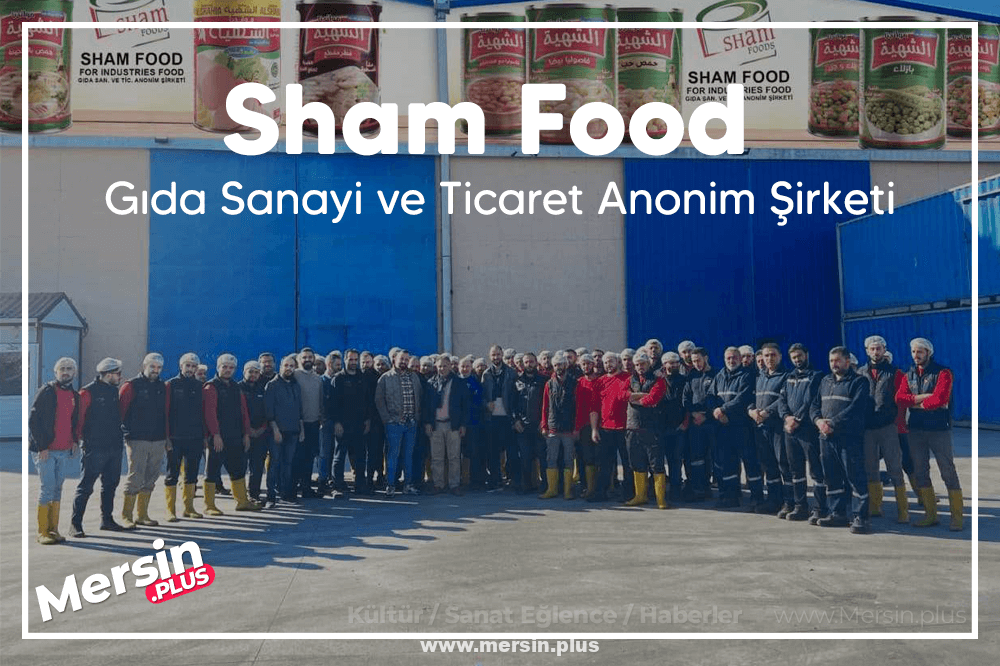 Sham Food Gıda Sanayi Ve Ticaret Anonim Şirketi