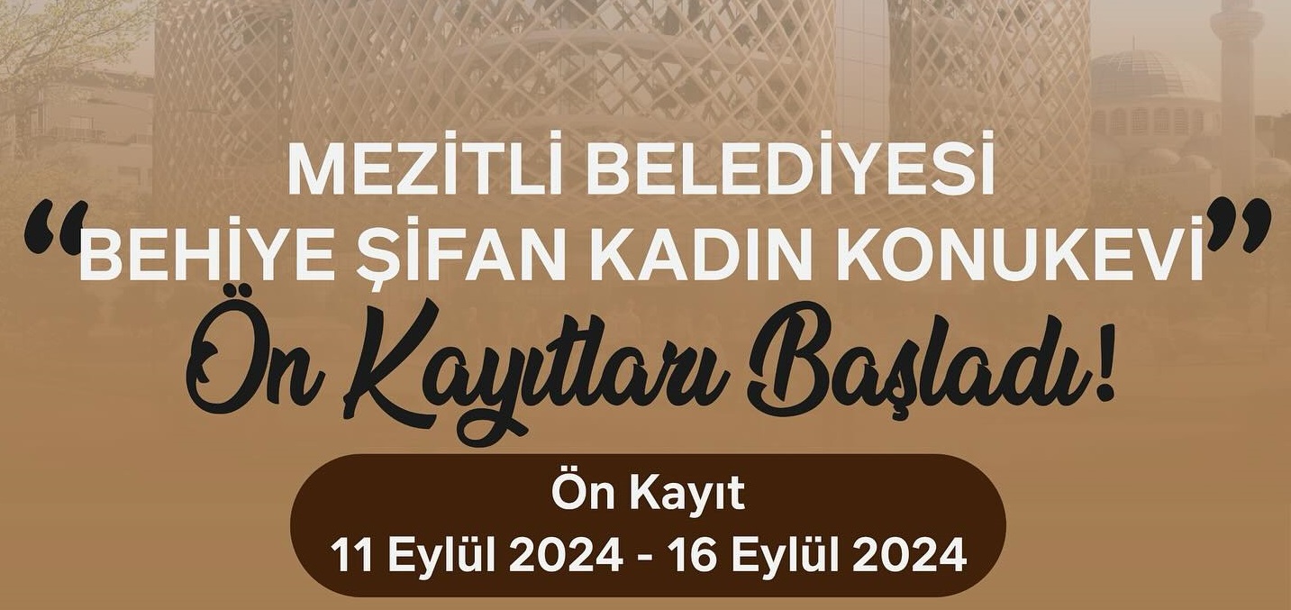 Mezitli Belediyesi’nden Üniversite Öğrencilerine Müjde: Behiye Şifan Kadın Konukevi Ön Kayıtları Başladı