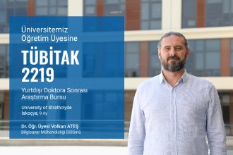 Dr. Öğr. Üyesi Volkan Ateş’e 2219 Yurt Dışı Doktora Sonrası Araştırma Bursu