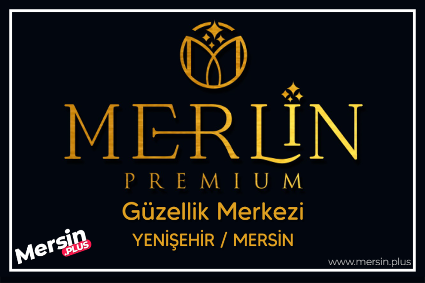 Merlin Premium | Güzellik Merkezi - Beauty Center | Yenişehir/Mersin