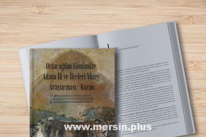 Öğretim Üyemiz Doç. Dr. Halil Sözlü'Nün &Quot;Ortaçağ’dan Günümüze Adana İli Ve İlçeleri/Kozan Yüzey Araştırması” Kitabı Yayımlandı